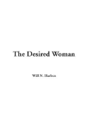 The Desired Woman - Harben, Will N