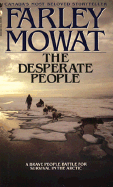 The Desperate People - Mowat, Farley