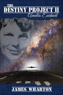 The Destiny Project II: Amelia Earhart