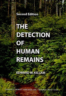 The Detection of Human Remains - Killam, Edward W