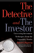 The Detective and the Investor: Uncovering Investment Techniques from Legendary Sleuths - Hagstrom, Robert G