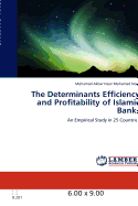 The Determinants Efficiency and Profitability of Islamic Banks - Mohamad Noor, Mohamad Akbar Noor