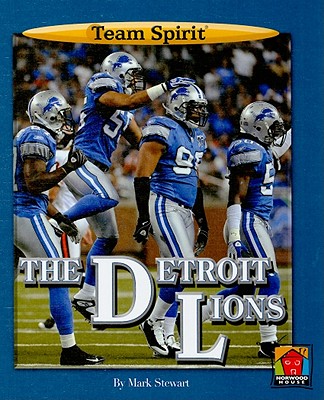 The Detroit Lions - Stewart, Mark, and Aikens, Jason (Consultant editor)