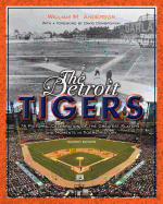 The Detroit Tigers: A Pictorial Celebration of the Greatest Players and Moments in Tigers History