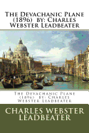 The Devachanic Plane (1896) by: Charles Webster Leadbeater