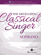 The Developing Classical Singer: Songs by British and American Composers - Soprano