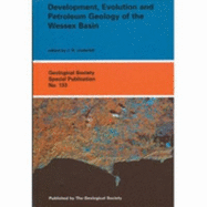 The Development, Evolution, and Petroleum Geology of the Wessex Basin