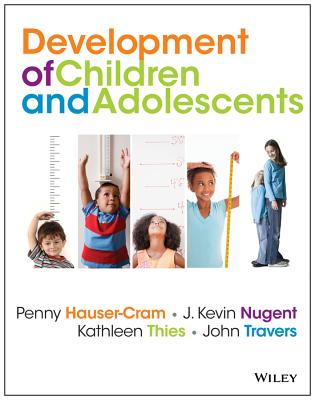 The Development of Children and Adolescents: An Applied Perspective - Hauser-Cram, Penny, and Nugent, J. Kevin, and Thies, Kathleen
