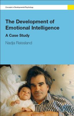 The Development of Emotional Intelligence: A Case Study - Reissland, Nadja