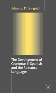 The Development of Grammar in Spanish and the Romance Languages