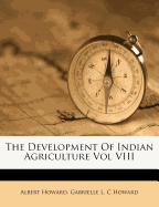 The Development of Indian Agriculture Vol VIII