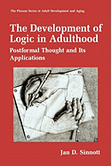 The Development of Logic in Adulthood: Postformal Thought and Its Applications