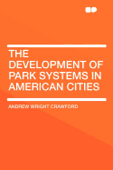 The Development of Park Systems in American Cities