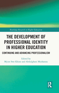 The Development of Professional Identity in Higher Education: Continuing and Advancing Professionalism