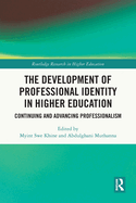 The Development of Professional Identity in Higher Education: Continuing and Advancing Professionalism