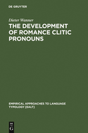 The Development of Romance Clitic Pronouns: From Latin to Old Romance
