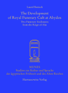 The Development of Royal Funerary Cult at Abydos: Two Funerary Enclosures from the Reign of Aha