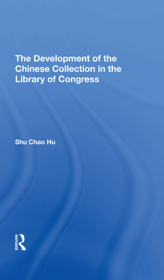 The Development Of The Chinese Collection In The Library Of Congress - Hu, Shu Chao