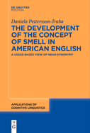 The Development of the Concept of Smell in American English: A Usage-Based View of Near-Synonymy