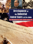 The Development of the Industrial United States: 1870-1900 - Robinson, Tom