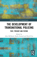 The Development of Transnational Policing: Past, Present and Future