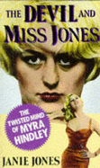 The Devil and Miss Jones: Twisted Mind of Myra Hindley - Jones, Janie