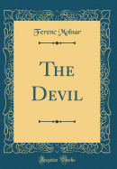 The Devil (Classic Reprint)