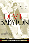 The Devil in Babylon: Fear of Progress and the Birth of Modern Life - Levine, Allan