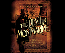 The Devil in Montmartre: A Mystery in Fin de Siecle Paris