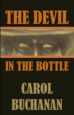 The Devil in the Bottle - Buchanan, Carol