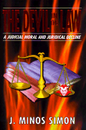 The Devil in the Law: A Judicial Moral and Juridical Decline