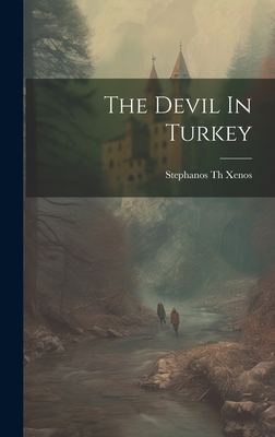 The Devil In Turkey - Xenos, Stephanos Th