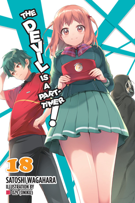 The Devil Is a Part-Timer!, Vol. 18 (light novel) - Wagahara, Satoshi, and 029 (Oniku) (Artist)