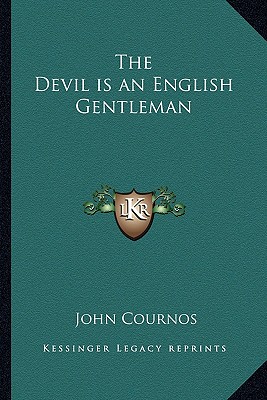 The Devil is an English Gentleman - Cournos, John