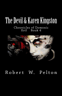 The Devil & Karen Kingston: Chronicles of Demonic Evil Book 4