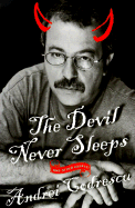 The Devil Never Sleeps: And Other Essays - Codrescu, Andrei