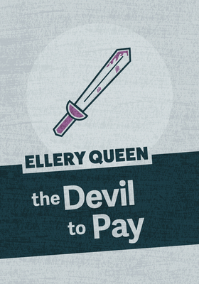 The Devil to Pay - Queen, Ellery
