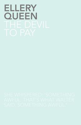 The Devil to Pay - Queen, Ellery