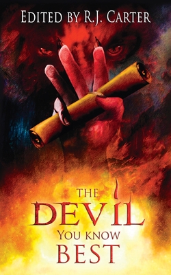 The Devil You Know Best - Carter, R J (Editor)