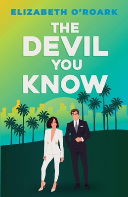 The Devil You Know - O'Roark, Elizabeth