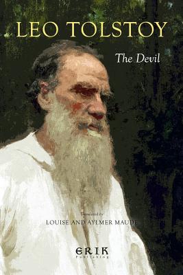 The Devil - Tolstoy, Leo, and Maude, Louise (Translated by), and Maude, Aylmer (Translated by)