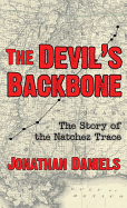 The Devil's Backbone: The Story of the Natchez Trace