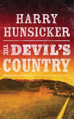 The Devil's Country - Hunsicker, Harry