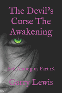 The Devil's Curse The Awakening: Evil Among us Part 16.