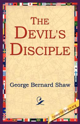 The Devil's Disciple - Shaw, George Bernard, and 1stworld Library (Editor)