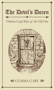 The Devil's Dozen: Thirteen Craft Rites of The Old One  Expanded Edition