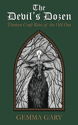 The Devil's Dozen: Thirteen Craft Rites of the Old One - Gary, Gemma