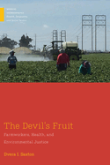 The Devil's Fruit: Farmworkers, Health and Environmental Justice