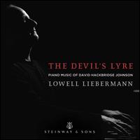 The Devil's Lyre: Piano Music of David Hackbridge Johnson - Lowell Liebermann (piano)
