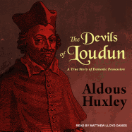 The Devils of Loudun: A True Story of Demonic Possession